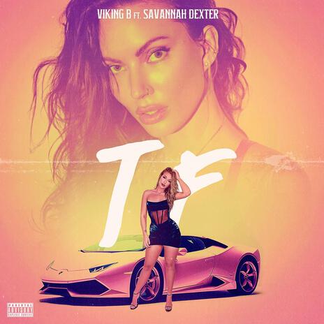 TF ft. Savannah Dexter | Boomplay Music