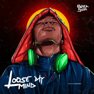 Loose my mind | Boomplay Music