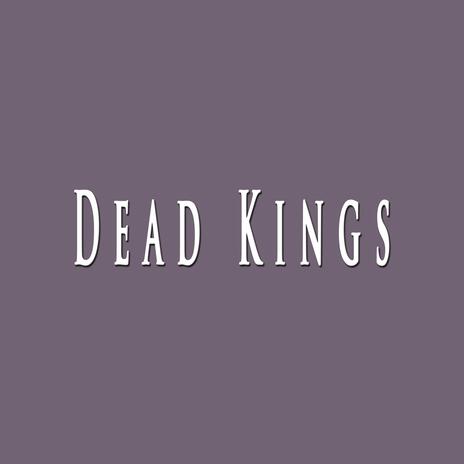 Dead Kings ft. Hella Classics | Boomplay Music