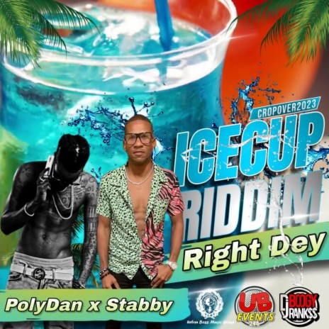 Right Dey (IceCup Riddim) #UBMG ft. PolyDan & Stabby
