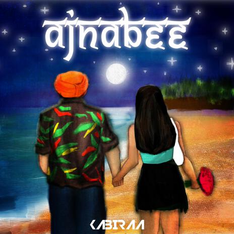 Ajnabee | Boomplay Music