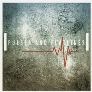 Pulses & Flatlines