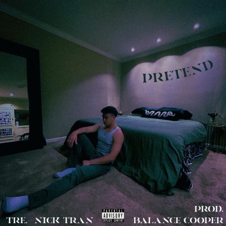 Pretend ft. Nick Tran | Boomplay Music