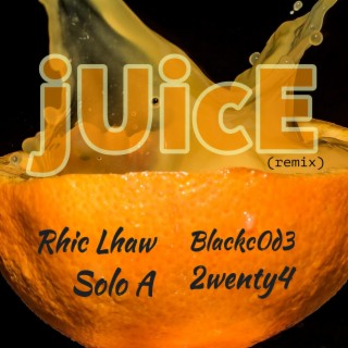 Juice (feat. Solo A, Blackcode & 2wenty4) (Remix)