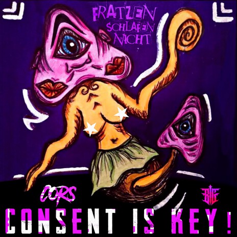 Consent Is Key! (Fratzen Schlafen Nicht) | Boomplay Music