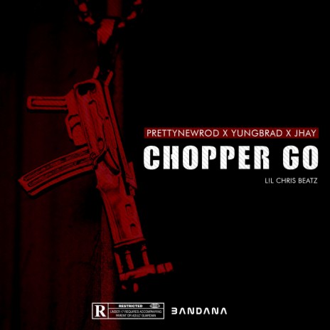 Chopper Go (feat. YUNGBRAD & Jhay) | Boomplay Music