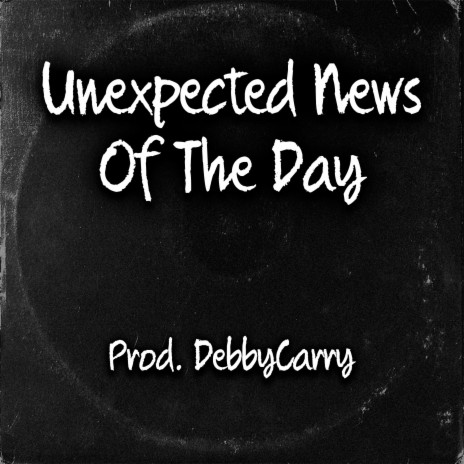 Unexpected News Of The Day | Boomplay Music