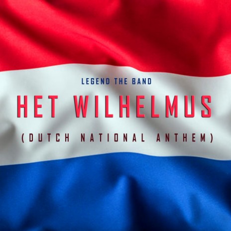 Het Wilhelmus (Dutch National Anthem)