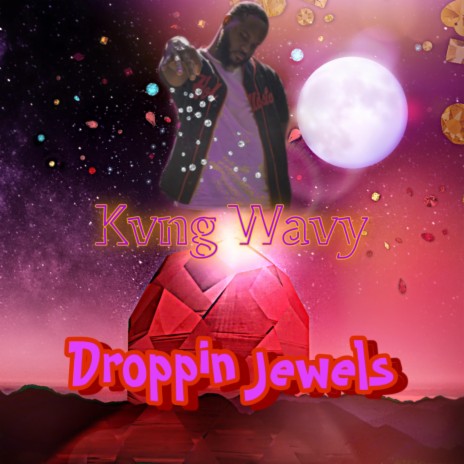 Kvng Wavy Droppin Jewels Lyrics | Boomplay