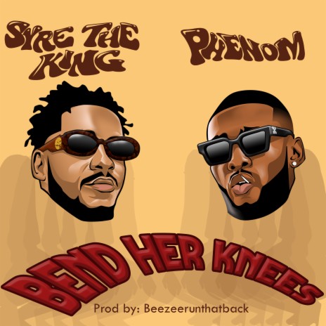 Bend Her Knees ft. Phenom & Beezee | Boomplay Music