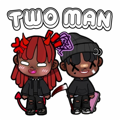 TWO MAN ft. JATAN SATAN & ilyrip <3 | Boomplay Music