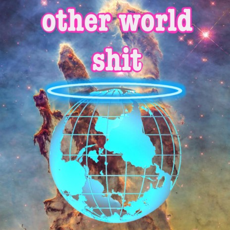 Other World Shit | Boomplay Music