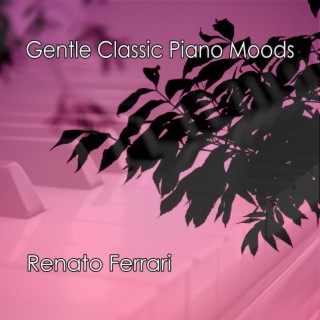 Gentle Classic Piano Moods