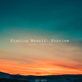 Finding Myself: Preview (2021 Version)