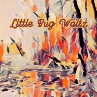 Little Bug Waltz