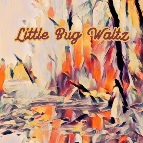 Little Bug Waltz ft. Tony Glausi | Boomplay Music