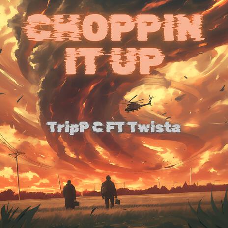 Choppin it Up ft. Twista | Boomplay Music