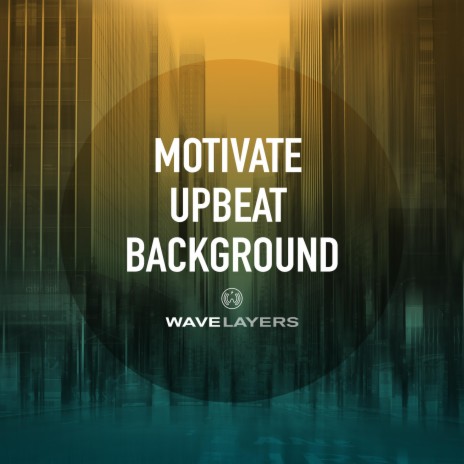 Motivate Upbeat Background | Boomplay Music