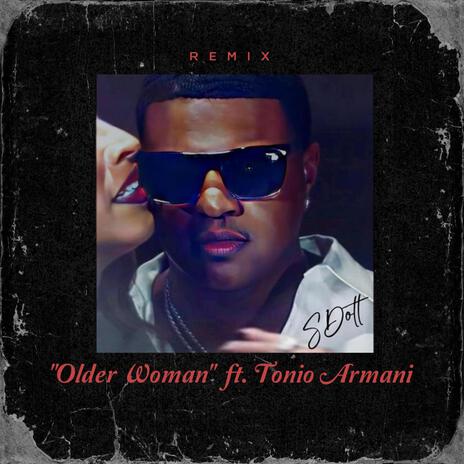 Older Woman (Remix) ft. Tonio Armani | Boomplay Music