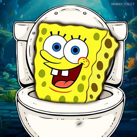 Skibidi Spongebob Toilet | Boomplay Music