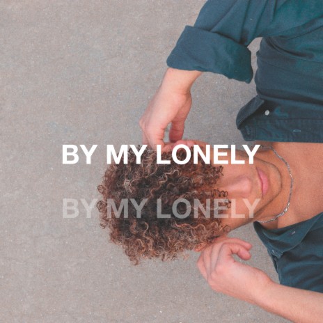 By My Lonely | Boomplay Music