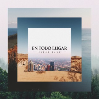 En Todo Lugar ft. Daniel Francia lyrics | Boomplay Music