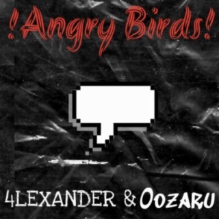 !Angry Birds! (feat. Oozaru)