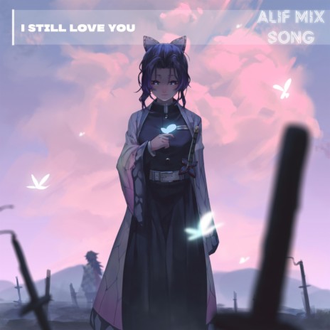 I still love you | Boomplay Music