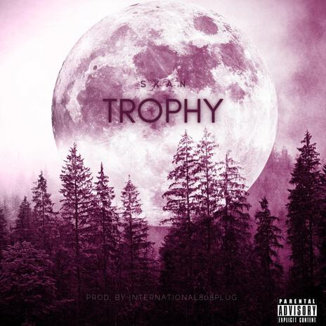 Trophy ft. SXAN | Boomplay Music