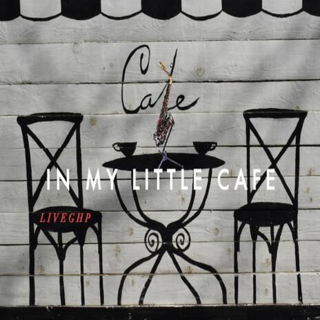 In My Little Cafe | Boomplay Music