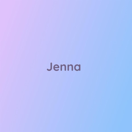 Jenna | Boomplay Music