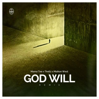 God Will (Remix) ft. Tkellz & Maikon West lyrics | Boomplay Music