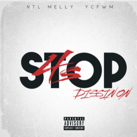 Stop Dissin' On 4s ft. ycfwm | Boomplay Music