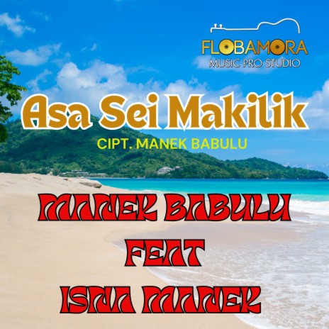 Asa Sei Makilik ft. Isna Manek | Boomplay Music