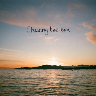 Chasing The Sun