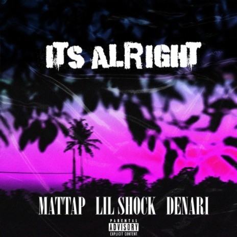 It's Alright ft. Lil Shock & Denari | Boomplay Music