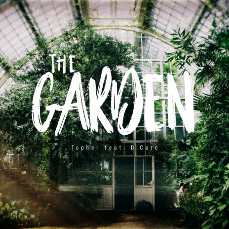 The Garden ft. D.Cure | Boomplay Music