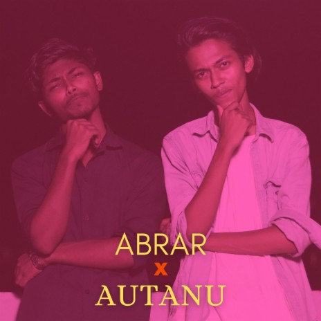 Abrar & Autanu 2021 ft. Autanu Jobayer | Boomplay Music
