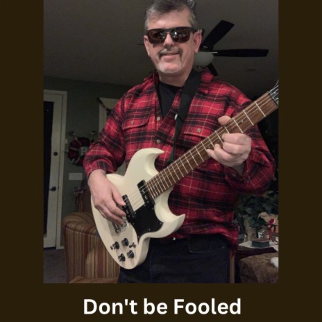 Don't be Fooled | Boomplay Music