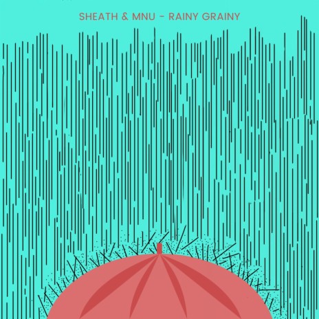 Rainy Grainy ft. MNU | Boomplay Music