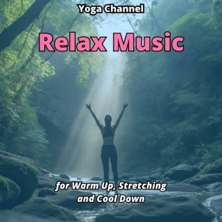 Relax Music for Warm Up, Stretching and Cool Down