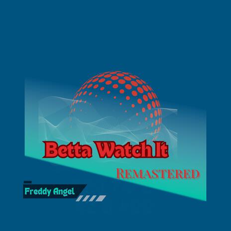 Betta Watch It | Boomplay Music