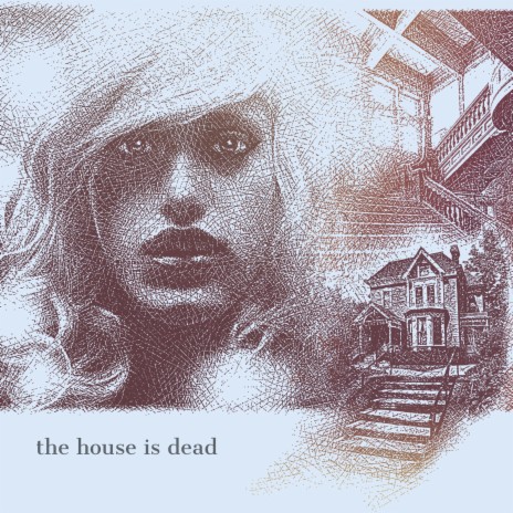 the house is dead | Boomplay Music