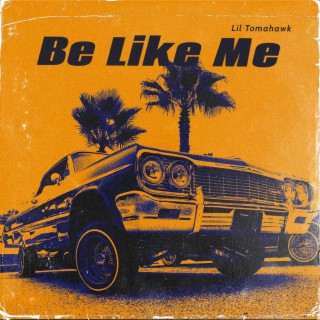 Be Like Me lyrics | Boomplay Music