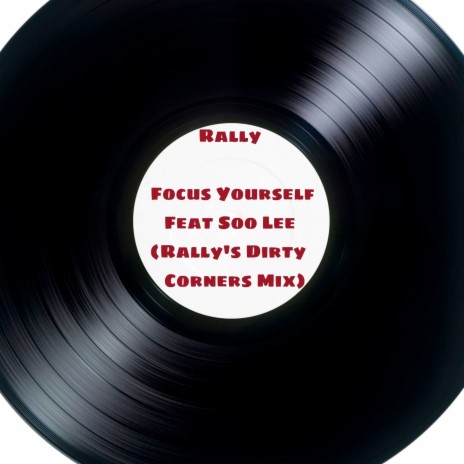 Focus Yourself (Rally's Dirty Corners Mix) ft. Soo Lee