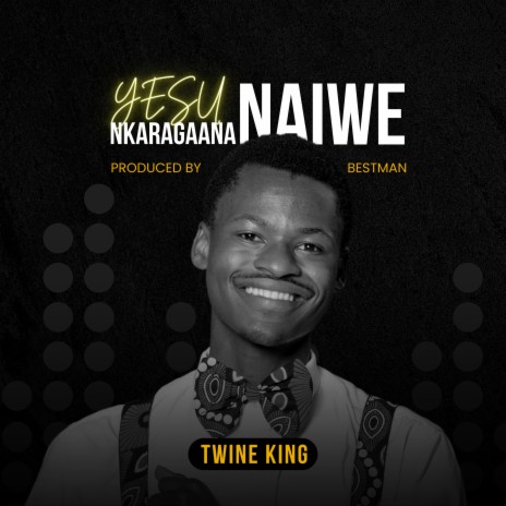 Yesu Nkaragaana Naiwe | Boomplay Music