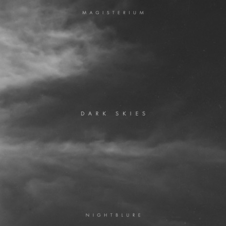 Dark Skies ft. Magisterium | Boomplay Music