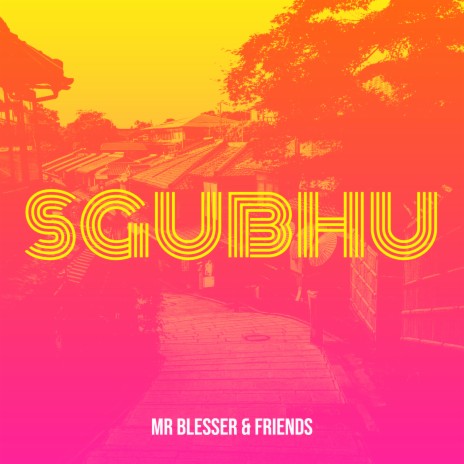 Sgubhu ft. friends | Boomplay Music