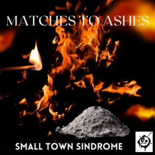 Matches To Ashes