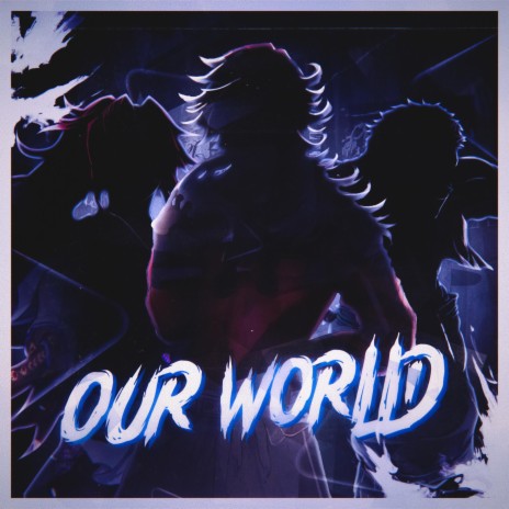 Our World (Upper Moons Demon Slayer) ft. Sam Sky, Tyler Clark, Jacob Cass, Freesoul & ITZTraye